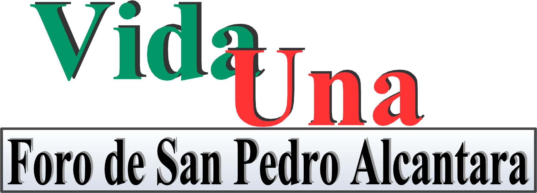 Vida Una | Foro de San Pedro Alc&aacute;ntara